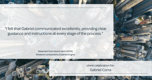 Testimonial for real estate agent Gabriel Corra with Exlence Realty, LLC in Prosper, Texas: "I felt that Gabriel communicated excellently, providing clear guidance and instructions at every stage of the process."