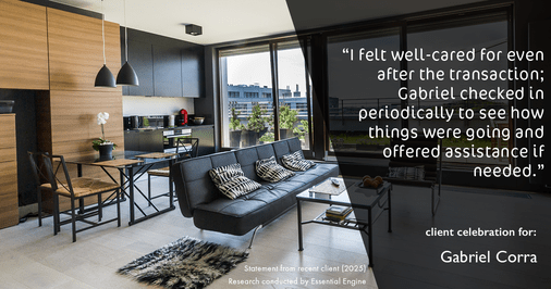 Testimonial for real estate agent Gabriel Corra with Exlence Realty, LLC in Prosper, Texas: "I felt well-cared for even after the transaction; Gabriel checked in periodically to see how things were going and offered assistance if needed."