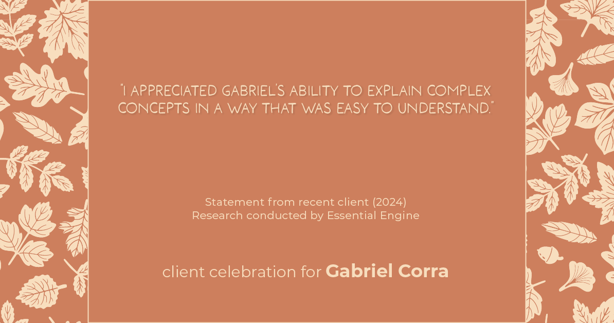 Testimonial for real estate agent Gabriel Corra with Exlence Realty, LLC in Prosper, Texas: "I appreciated Gabriel's ability to explain complex concepts in a way that was easy to understand."