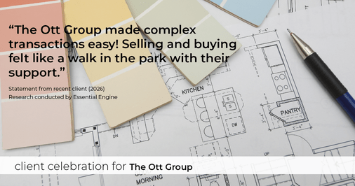 Testimonial for real estate agent The Ott Group with MORE Realty in Beaverton, OR: "The Ott Group made complex transactions easy! Selling and buying felt like a walk in the park with their support."