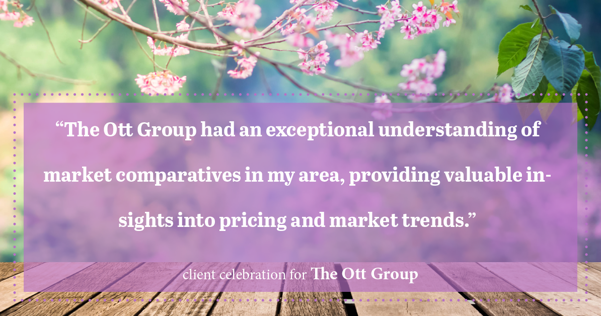 Testimonial for real estate agent The Ott Group with MORE Realty in Beaverton, OR: "The Ott Group had an exceptional understanding of market comparatives in my area, providing valuable insights into pricing and market trends."