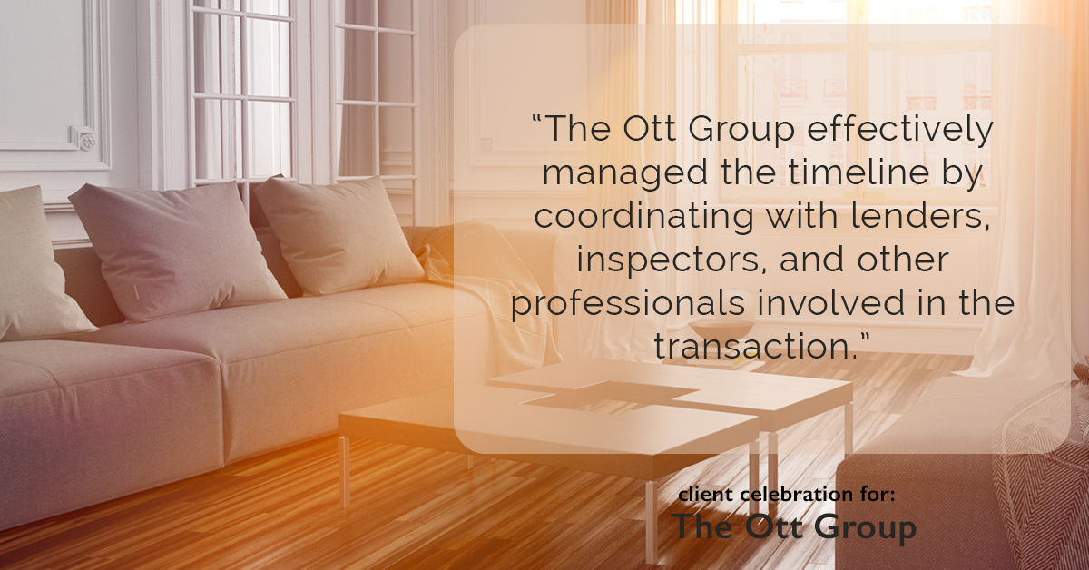 Testimonial for real estate agent The Ott Group with MORE Realty in Tigard, OR: "The Ott Group effectively managed the timeline by coordinating with lenders, inspectors, and other professionals involved in the transaction."