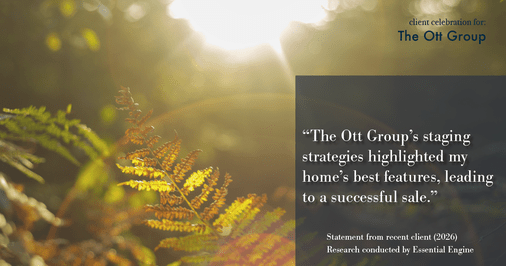 Testimonial for real estate agent The Ott Group with MORE Realty in Beaverton, OR: "The Ott Group's staging strategies highlighted my home's best features, leading to a successful sale."
