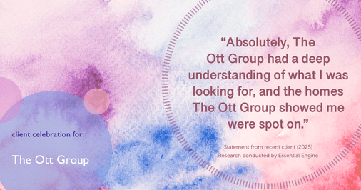 Testimonial for real estate agent The Ott Group with MORE Realty in Tigard, OR: "Absolutely, The Ott Group had a deep understanding of what I was looking for, and the homes The Ott Group showed me were spot on."