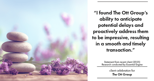 Testimonial for real estate agent The Ott Group with MORE Realty in Tigard, OR: "I found The Ott Group's ability to anticipate potential delays and proactively address them to be impressive, resulting in a smooth and timely transaction."