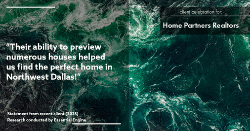 Testimonial for real estate agent Home Partners Realtors with Home Partners Realtors in Dallas, TX: "Their ability to preview numerous houses helped us find the perfect home in Northwest Dallas!"