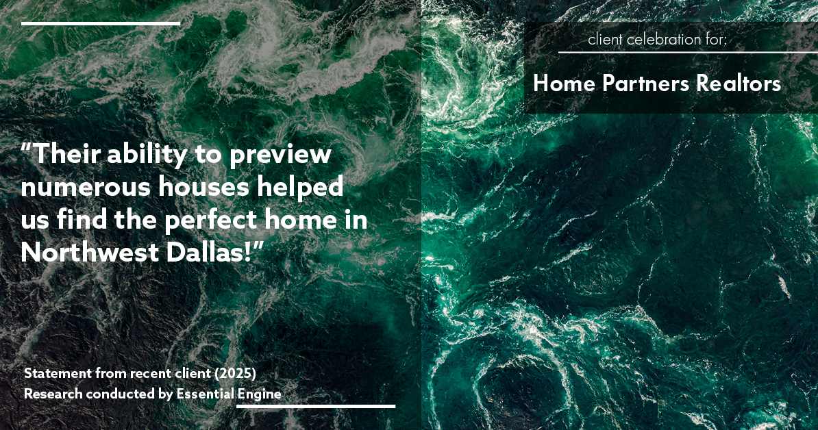 Testimonial for real estate agent Home Partners Realtors with Home Partners Realtors in Dallas, TX: "Their ability to preview numerous houses helped us find the perfect home in Northwest Dallas!"