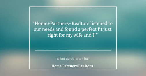 Testimonial for real estate agent Home Partners Realtors with Home Partners Realtors in Dallas, TX: "Home+Partners+Realtors listened to our needs and found a perfect fit just right for my wife and I!"