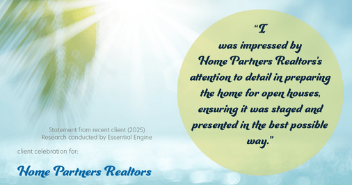 Testimonial for real estate agent Home Partners Realtors with Home Partners Realtors in Dallas, TX: "I was impressed by Home Partners Realtors's attention to detail in preparing the home for open houses, ensuring it was staged and presented in the best possible way."