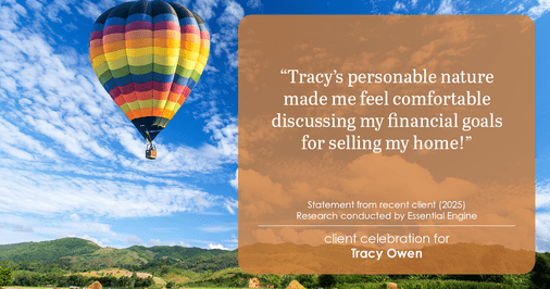 Testimonial for real estate agent Tracy Owen with Premiere Property Group, LLC in Vancouver, Washington: Tracy's personable nature made me feel comfortable discussing my financial goals for selling my home!