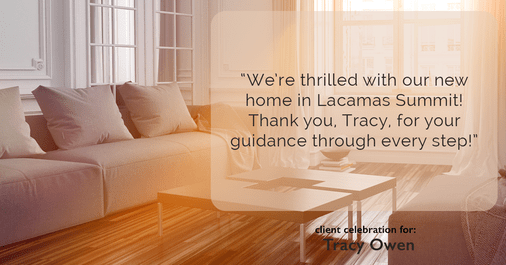 Testimonial for real estate agent Tracy Owen with Premiere Property Group, LLC in Vancouver, Washington: "We're thrilled with our new home in Lacamas Summit! Thank you, Tracy, for your guidance through every step!"