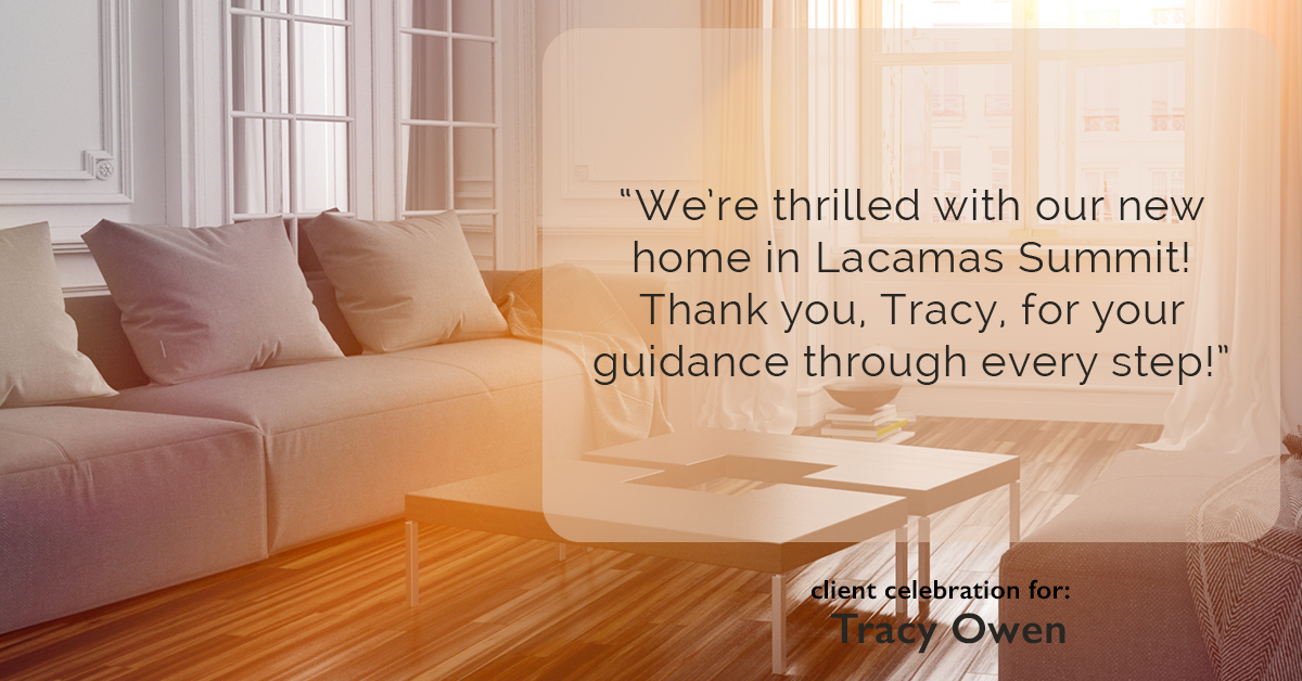 Testimonial for real estate agent Tracy Owen with Premiere Property Group, LLC in Vancouver, Washington: "We're thrilled with our new home in Lacamas Summit! Thank you, Tracy, for your guidance through every step!"