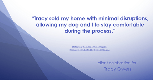 Testimonial for real estate agent Tracy Owen with Premiere Property Group, LLC in Vancouver, Washington: "Tracy sold my home with minimal disruptions, allowing my dog and I to stay comfortable during the process."