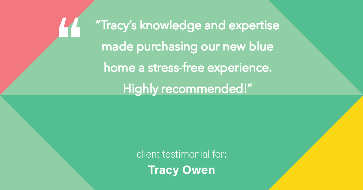 Testimonial for real estate agent Tracy Owen with Premiere Property Group, LLC in Vancouver, Washington: "Tracy's knowledge and expertise made purchasing our new blue home a stress-free experience. Highly recommended!"