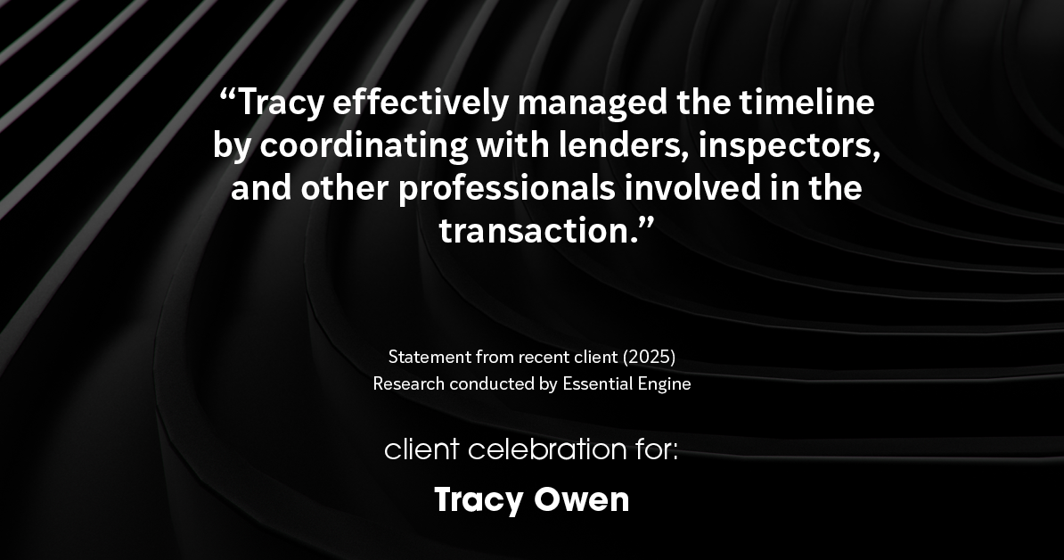 Testimonial for real estate agent Tracy Owen with Premiere Property Group, LLC in Vancouver, Washington: "Tracy effectively managed the timeline by coordinating with lenders, inspectors, and other professionals involved in the transaction."