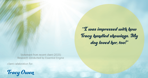 Testimonial for real estate agent Tracy Owen with Premiere Property Group, LLC in Vancouver, Washington: "I was impressed with how Tracy handled showings. My dog loved her, too!"