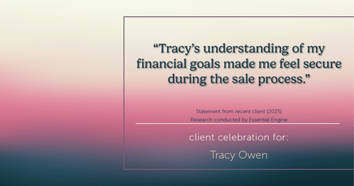 Testimonial for real estate agent Tracy Owen with Premiere Property Group, LLC in Vancouver, Washington: "Tracy's understanding of my financial goals made me feel secure during the sale process."