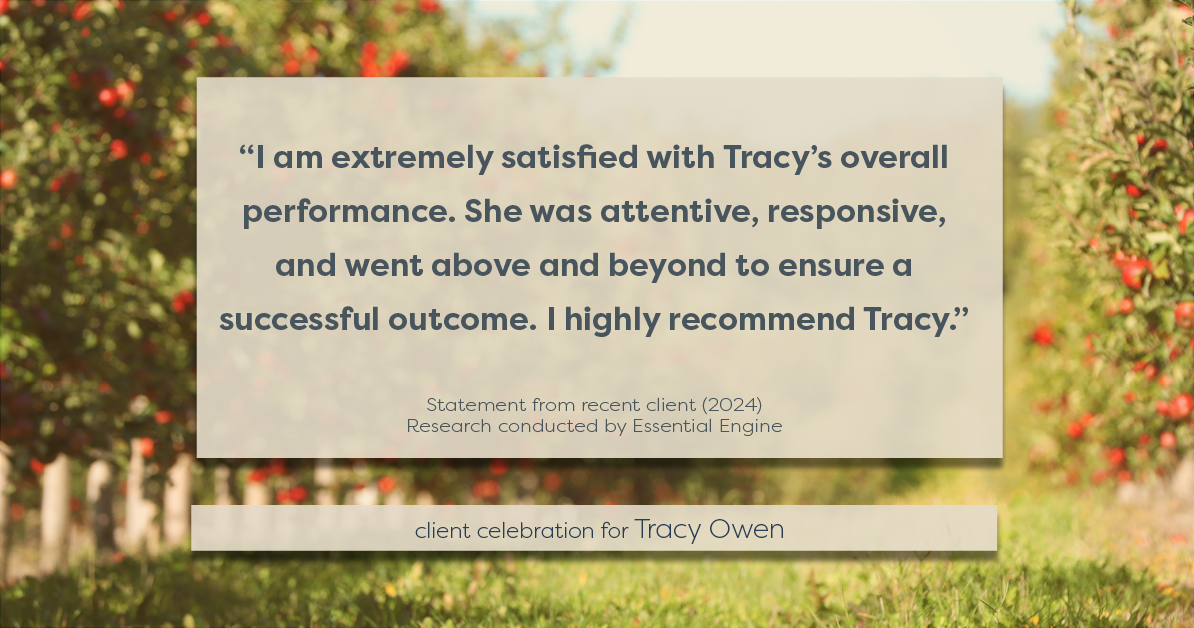 Testimonial for real estate agent Tracy Owen with Premiere Property Group, LLC in Vancouver, Washington: "I am extremely satisfied with Tracy's overall performance. She was attentive, responsive, and went above and beyond to ensure a successful outcome. I highly recommend Tracy."