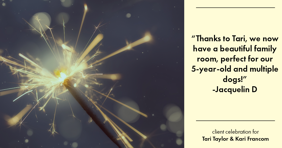 Testimonial for real estate agent Tari Taylor Kari Francom with PREMIER HOMES REALTY in St. Augustine, FL: "Thanks to Tari, we now have a beautiful family room, perfect for our 5-year-old and multiple dogs!"