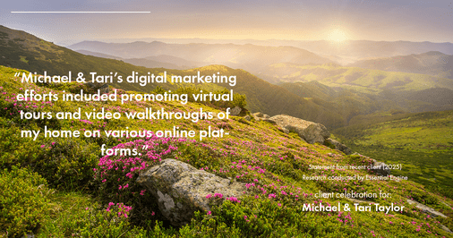 Testimonial for real estate agent Michael & Tari Taylor with PREMIER HOMES REALTY in St. Augustine, FL: "Michael & Tari's digital marketing efforts included promoting virtual tours and video walkthroughs of my home on various online platforms."