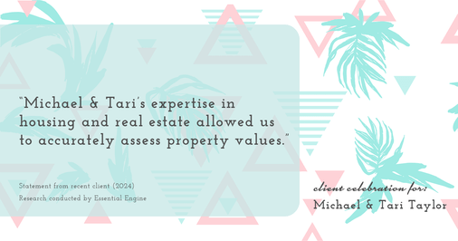 Testimonial for real estate agent Michael & Tari Taylor with PREMIER HOMES REALTY in St. Augustine, FL: "Michael & Tari's expertise in housing and real estate allowed us to accurately assess property values."