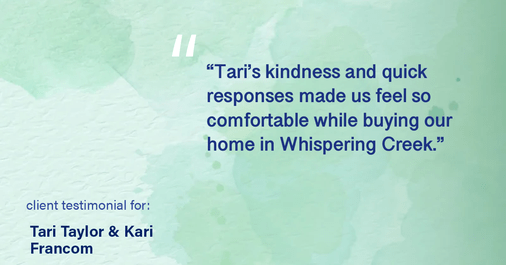 Testimonial for real estate agent Tari Taylor Kari Francom with PREMIER HOMES REALTY in St. Augustine, FL: "Tari's kindness and quick responses made us feel so comfortable while buying our home in Whispering Creek."