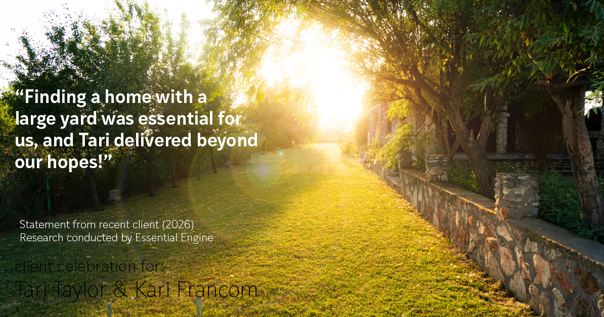 Testimonial for real estate agent Tari Taylor Kari Francom with PREMIER HOMES REALTY in St. Augustine, FL: "Finding a home with a large yard was essential for us, and Tari delivered beyond our hopes!"