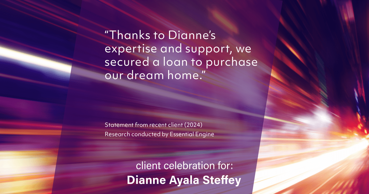 Testimonial for mortgage professional Dianne Ayala Steffey with New American Funding, LLC in Dallas, Texas: "Thanks to Dianne’s expertise and support, we secured a loan to purchase our dream home."