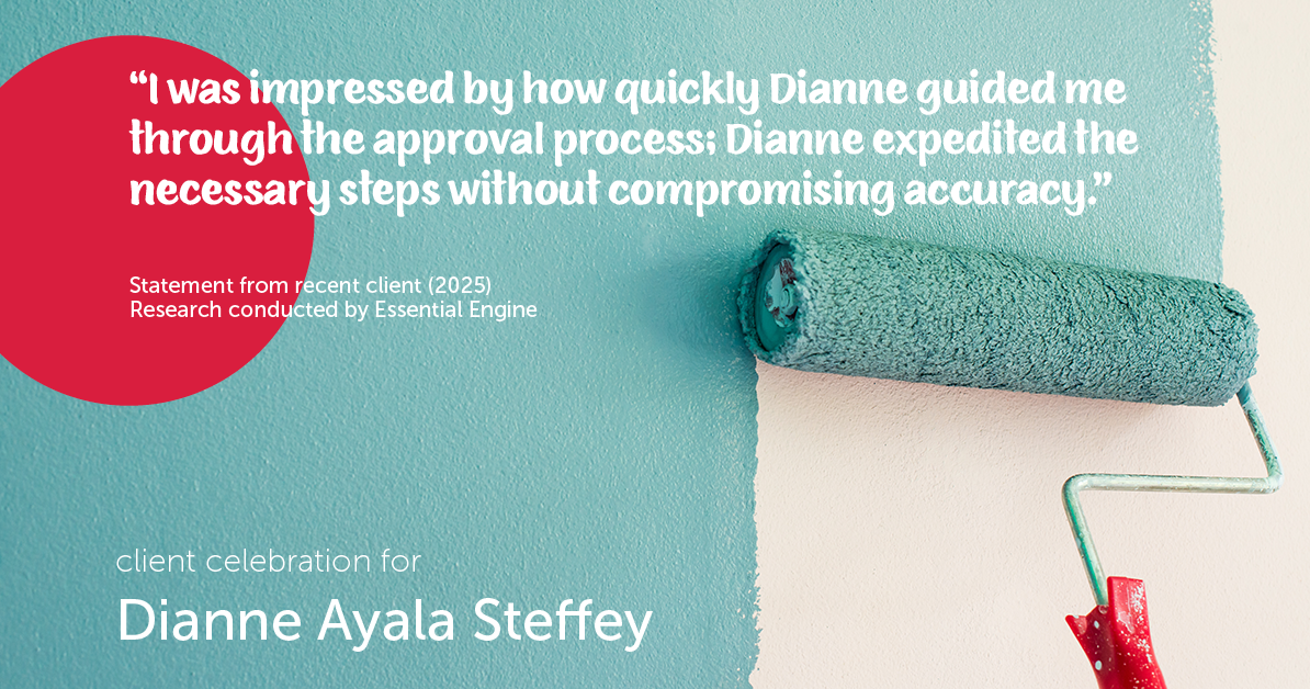 Testimonial for mortgage professional Dianne Ayala Steffey with New American Funding, LLC in San Antonio, Texas: "I was impressed by how quickly Dianne guided me through the approval process; Dianne expedited the necessary steps without compromising accuracy."