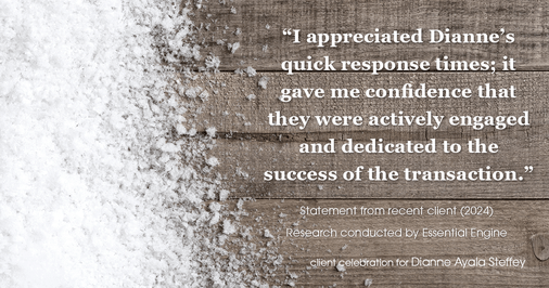 Testimonial for mortgage professional Dianne Ayala Steffey with New American Funding, LLC in San Antonio, Texas: "I appreciated Dianne's quick response times; it gave me confidence that she was actively engaged and dedicated to the success of the transaction."