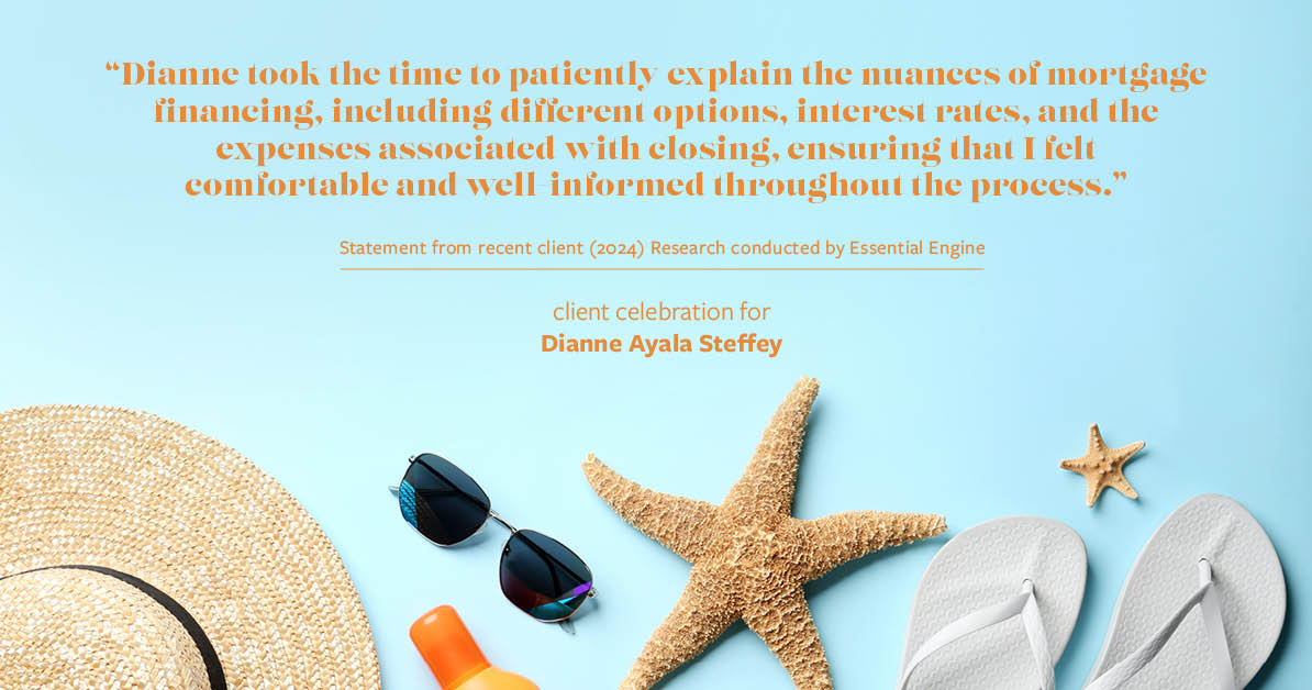 Testimonial for mortgage professional Dianne Ayala Steffey with New American Funding, LLC in Dallas, Texas: "Dianne took the time to patiently explain the nuances of mortgage financing, including different options, interest rates, and the expenses associated with closing, ensuring that I felt comfortable and well-informed throughout the process."