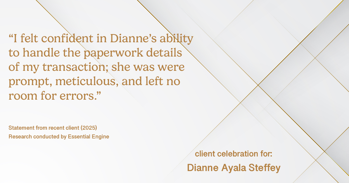 Testimonial for mortgage professional Dianne Ayala Steffey with New American Funding, LLC in San Antonio, Texas: "I felt confident in Dianne's ability to handle the paperwork details of my transaction; she was were prompt, meticulous, and left no room for errors."