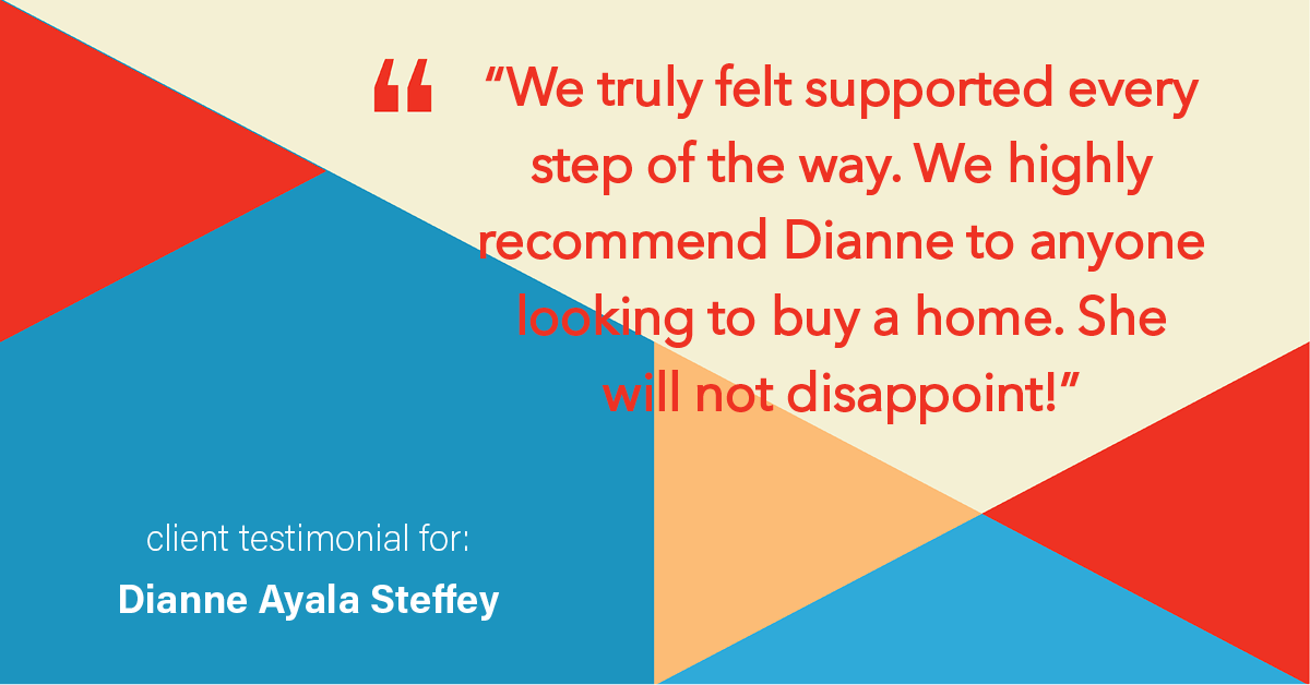 Testimonial for mortgage professional Dianne Ayala Steffey with Sterling Mortgage Services LLC powered by Aspire Mortgage Advisors, LLC in Plano, Texas: “We truly felt supported every step of the way. We highly recommend Dianne to anyone looking to buy a home. She will not disappoint!”