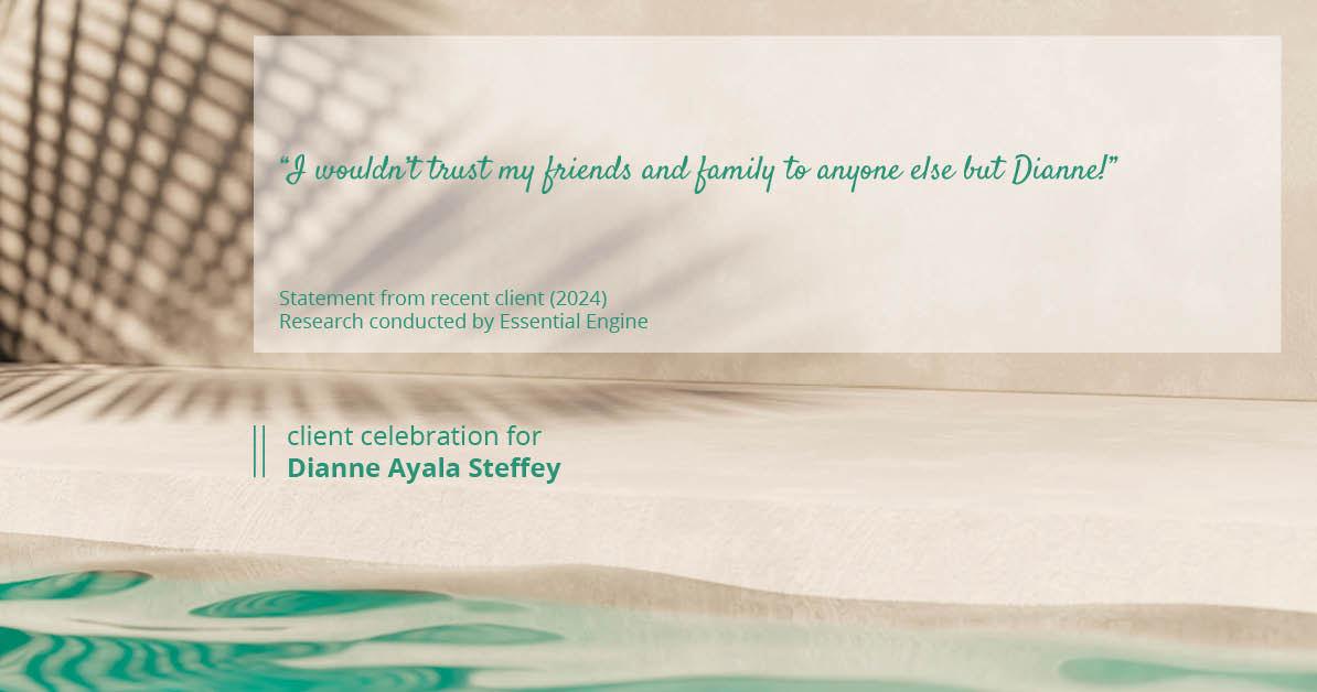 Testimonial for mortgage professional Dianne Ayala Steffey with New American Funding, LLC in Dallas, Texas: "I wouldn't trust my friends and family to anyone else but Dianne!"