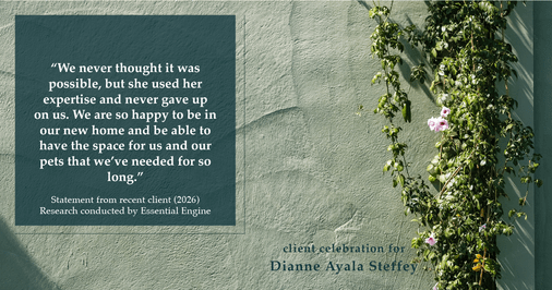 Testimonial for mortgage professional Dianne Ayala Steffey with Sterling Mortgage Services LLC powered by Aspire Mortgage Advisors, LLC in Plano, Texas: “We never thought it was possible, but she used her expertise and never gave up on us. We are so happy to be in our new home and be able to have the space for us and our pets that we've needed for so long.”