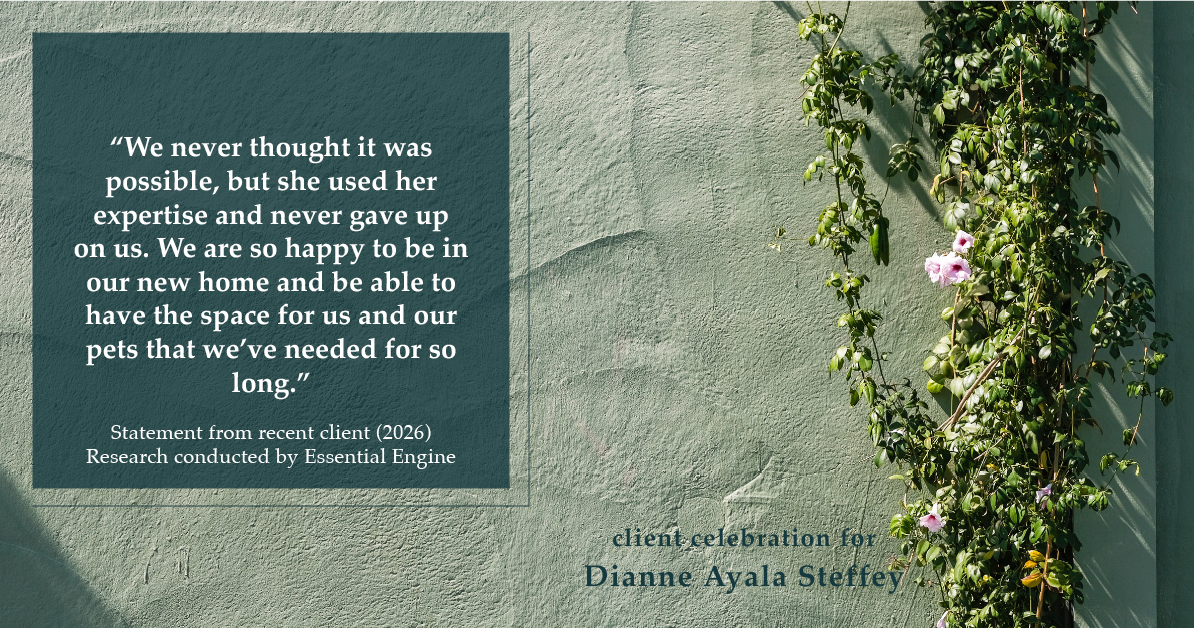 Testimonial for mortgage professional Dianne Ayala Steffey with Sterling Mortgage Services LLC powered by Aspire Mortgage Advisors, LLC in Plano, Texas: “We never thought it was possible, but she used her expertise and never gave up on us. We are so happy to be in our new home and be able to have the space for us and our pets that we've needed for so long.”