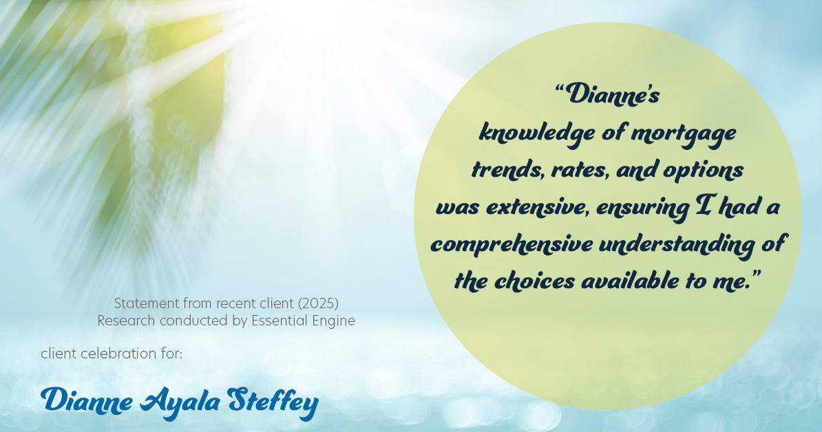 Testimonial for mortgage professional Dianne Ayala Steffey with New American Funding, LLC in San Antonio, Texas: "Dianne's knowledge of mortgage trends, rates, and options was extensive, ensuring I had a comprehensive understanding of the choices available to me."