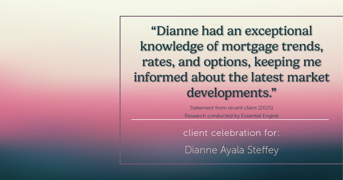 Testimonial for mortgage professional Dianne Ayala Steffey with New American Funding, LLC in San Antonio, Texas: "Dianne had an exceptional knowledge of mortgage trends, rates, and options, keeping me informed about the latest market developments."