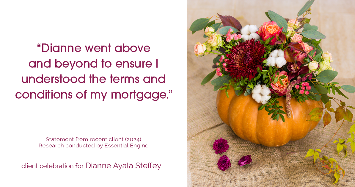 Testimonial for mortgage professional Dianne Ayala Steffey with New American Funding, LLC in Dallas, Texas: "Dianne went above and beyond to ensure I understood the terms and conditions of my mortgage."