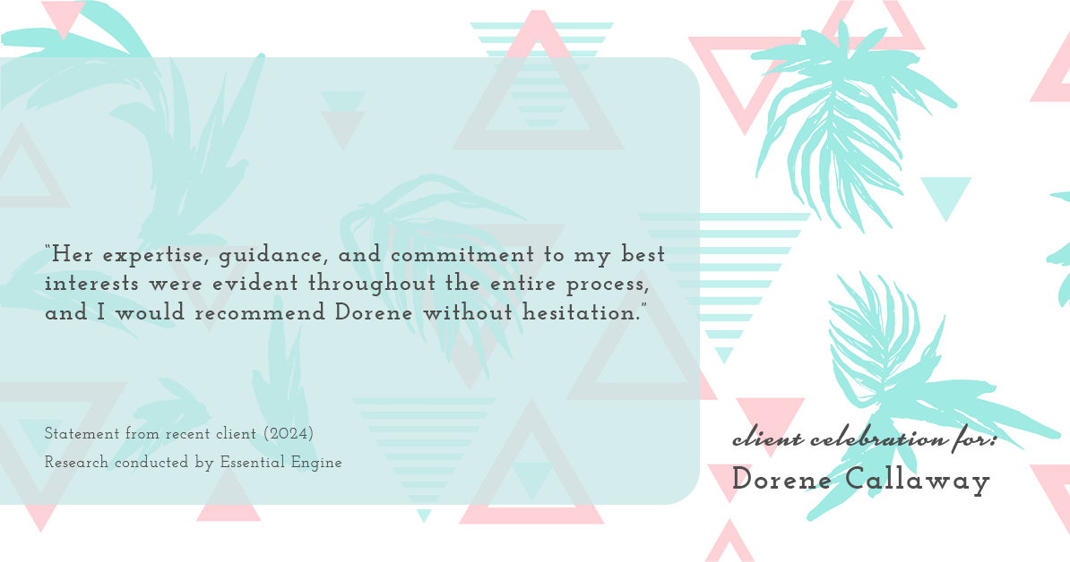 Testimonial for real estate agent Dorene Callaway with JPAR Real Estate-The Sears group in Houston, TX: "Her expertise, guidance, and commitment to my best interests were evident throughout the entire process, and I would recommend Dorene without hesitation."