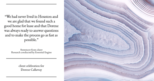 Testimonial for real estate agent Dorene Callaway with JPAR Real Estate-The Sears group in Houston, TX: "We had never lived in Houston and we are glad that we found such a good home for lease and that Dorene was always ready to answer questions and to make the process go as fast as possible."
