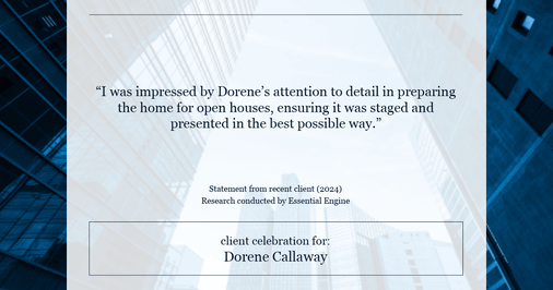 Testimonial for real estate agent Dorene Callaway with JPAR Real Estate-The Sears group in Houston, TX: "I was impressed by Dorene's attention to detail in preparing the home for open houses, ensuring it was staged and presented in the best possible way."