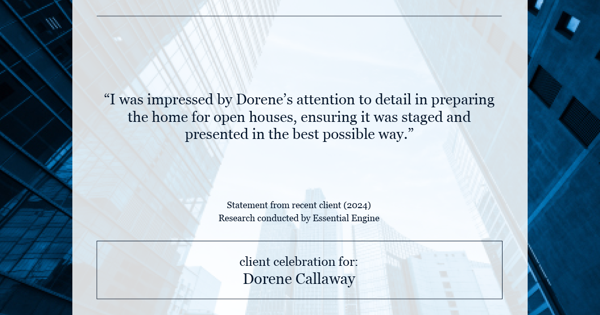 Testimonial for real estate agent Dorene Callaway with JPAR Real Estate-The Sears group in Houston, TX: "I was impressed by Dorene's attention to detail in preparing the home for open houses, ensuring it was staged and presented in the best possible way."