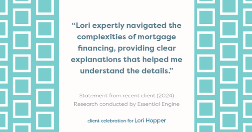 Testimonial for mortgage professional Lori Hopper with Metro Mortgage Group in Flower Mound, TX: "Lori expertly navigated the complexities of mortgage financing, providing clear explanations that helped me understand the details."