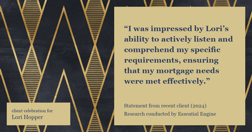 Testimonial for mortgage professional Lori Hopper with Metro Mortgage Group in Flower Mound, TX: "I was impressed by Lori's ability to actively listen and comprehend my specific requirements, ensuring that my mortgage needs were met effectively."