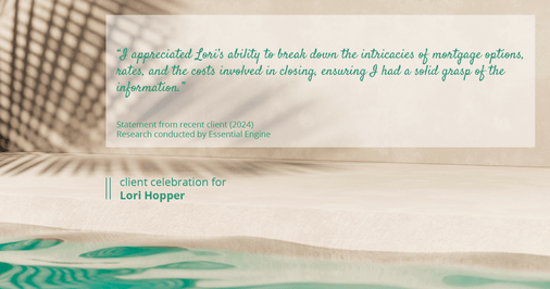 Testimonial for mortgage professional Lori Hopper with Metro Mortgage Group in Flower Mound, TX: "I appreciated Lori's ability to break down the intricacies of mortgage options, rates, and the costs involved in closing, ensuring I had a solid grasp of the information."
