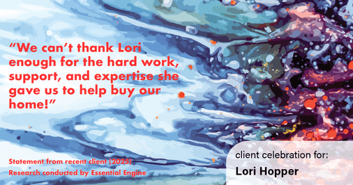 Testimonial for mortgage professional Lori Hopper with Metro Mortgage Group in Flower Mound, TX: "We can't thank Lori enough for the hard work, support, and expertise she gave us to help buy our home!"