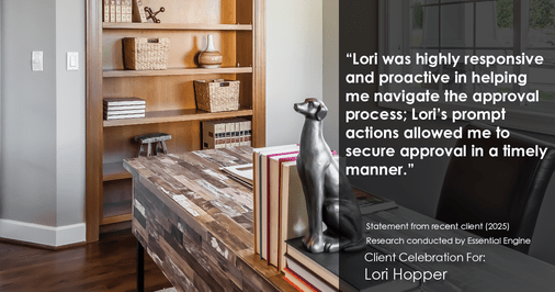 Testimonial for mortgage professional Lori Hopper with Metro Mortgage Group in Flower Mound, TX: "Lori was highly responsive and proactive in helping me navigate the approval process; Lori's prompt actions allowed me to secure approval in a timely manner."