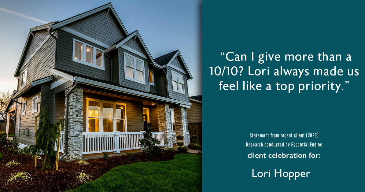 Testimonial for mortgage professional Lori Hopper with Metro Mortgage Group in Flower Mound, TX: "Can I give more than a 10/10? Lori always made us feel like a top priority."