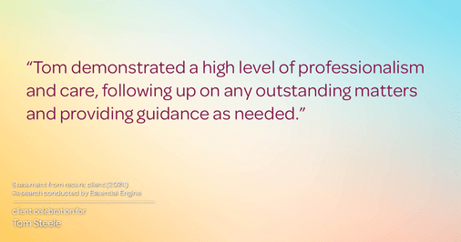 Testimonial for real estate agent Tom Steele with Steele Real Estate Services in Blue Ash, OHIO: "Tom demonstrated a high level of professionalism and care, following up on any outstanding matters and providing guidance as needed."